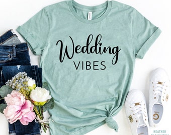 Wedding Vibes Tshirt, Quarantine Wedding, Before wedding tshirt, New bride Tshirt, Bride to be gift, Wedding Tshirt, Bride Vibes Tee