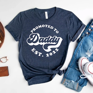 Promoted To Daddy T-shirt, Announcement Shirt, New Dad Gift, Daddy Shirt, Promoted To Daddy Top, Baby Reveal Top, Gift For Mom, Dad T-shirt