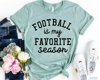 Football Is My Favorite Season Shirt, Game Day Shirt, Football T-shirt, Football Season Tshirt, Christmas Gift For Her, Football Mom Shirt