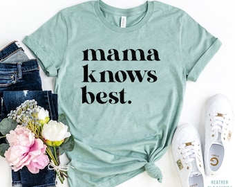 Mama Knows Best shirt, Mama Shirt, Mom life shirt, Funny Gift, Mothers day gift, Motherhood Shirt, Mom Shirt, mom strong shirt, Gift for Mom