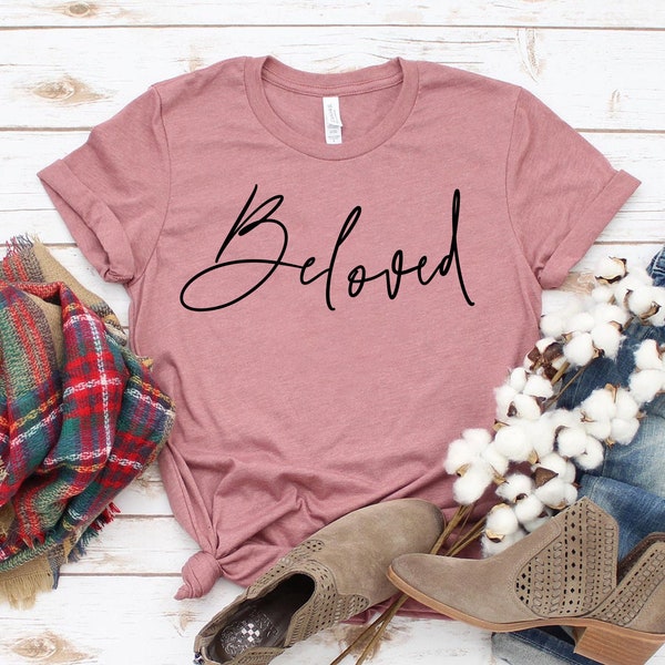 Beloved T-shirt, Religious Shirt, Spiritual Gift, Pray Tee, Inspirational  Top, Bible Verse Shirt, Jesus Love Tshirt, Faith Gift, Church Tee