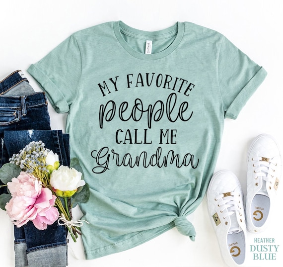 My Favorite People Call Me Granny T-Shirt Best Gift Idea My Favorite People Call Me Granny T-Shirt Best Gift Idea