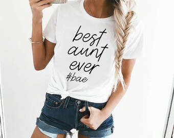 Best Aunt Ever #BAE T-shirt Ladies Unisex T-shirt Aunt T-shirt Gift for Aunt  Best Aunt  Best Aunt Ever Cool Aunt T-shirt