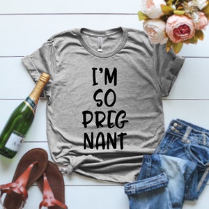I&#39;m So Pregnant Shirt I&#39;m So Pregnant Pregnancy Announcement Cute Pregnant Shirt Pregnancy Gift Baby Announcement Pregnancy Gift