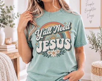 Y'all Need Jesus Shirt, Cute Jesus Shirt, Shirts with Sayings, Funny Christian Tee, Southern Girl t-shirt, Christmas Shirt, Faith T-Shirt