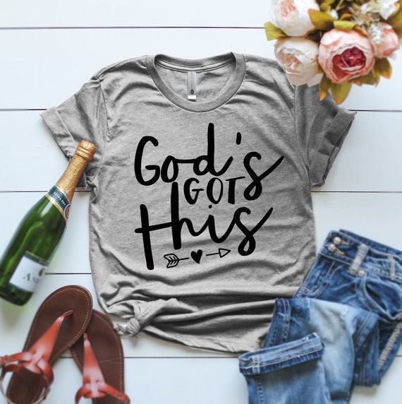 God's Got This Tshirt Jesus Shirt Womens Jesus Shirt Religious Shirts God's Got This Ladies Shirt Prayer Shirt Shirts For Women