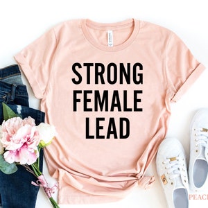 Starkes weibliches Lead Shirt, Feministisches T-Shirt, Theater Shirt, starkes frauen geschenk, süßes feministisches Shirt, Girl Power Shirt, Geschenk für eine Feministin