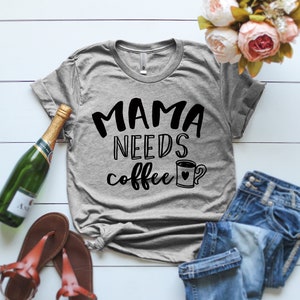 Mama Needs Some Coffee Mama Needs Coffee Shirt I Need My Coffee Shirt for Mom Funny Mom Shirt Mother's Day Gift Momma needs coffee 画像 1