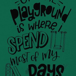 On The Playground Is Where I Spend Most Of My Days, Instant Download .png file Digital PrintDownloadable Printable png