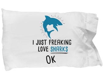I just love freaking sharks ok Pillow Case soft bed sleep pillowcase sheets