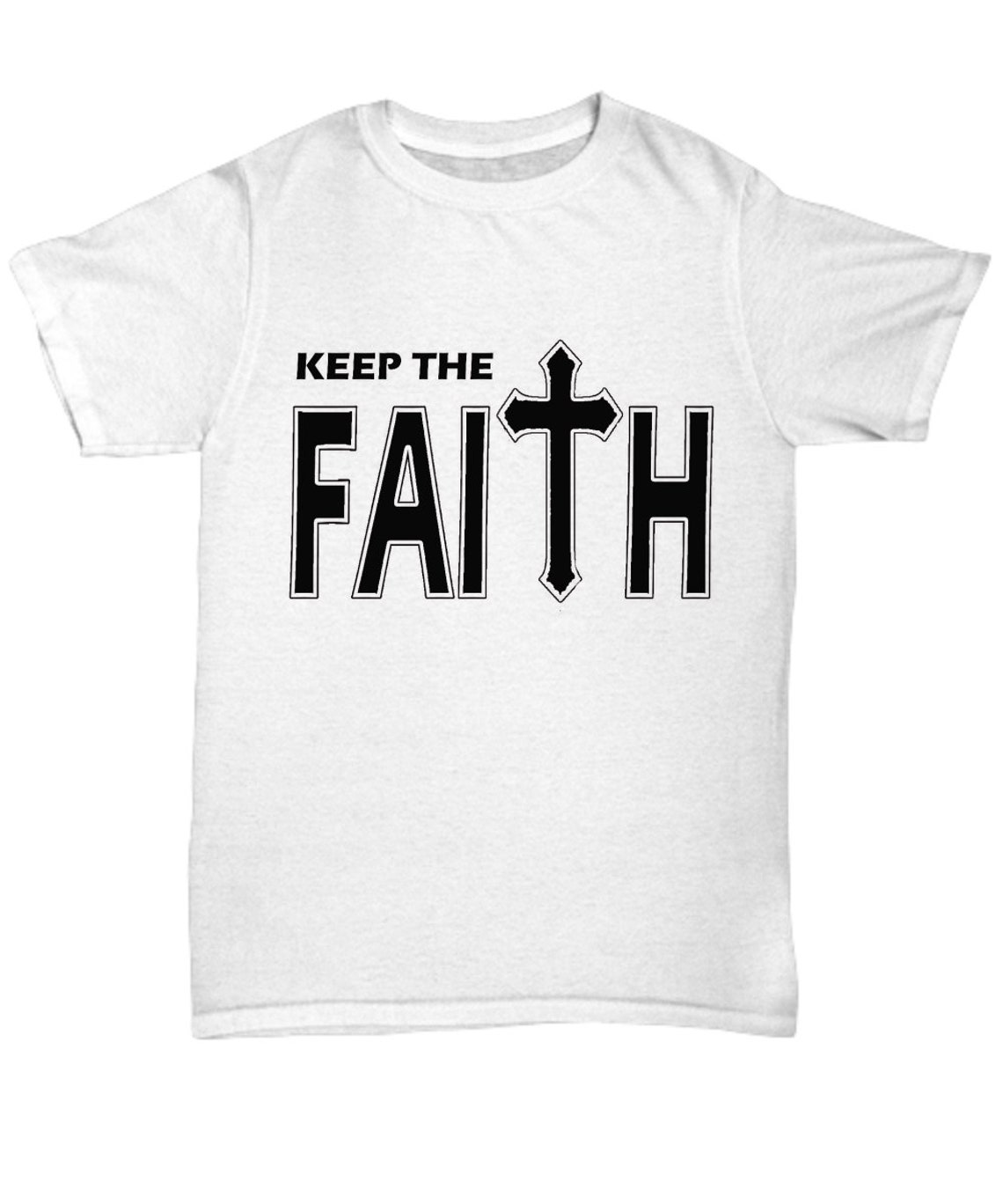 Keep the faith unisex t shirt tee shirt short sleeve | Etsy