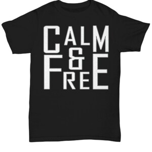 Calm and free unisex t shirt tee shirt short sleeve tshirt t-shirt gift