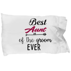 Best aunt of the groom ever Pillow Case soft bed sleep pillowcase sheets