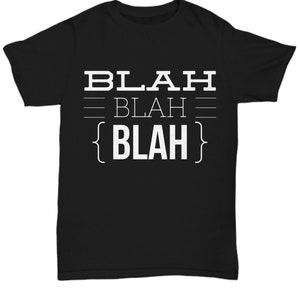 Bla bla blaH T-Shirt T-Shirt T-shirt met korte mouwen t-shirt cadeau