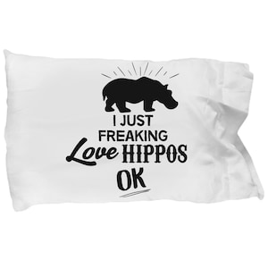 I just freaking love hippos ok Pillow Case soft bed sleep pillowcase sheets