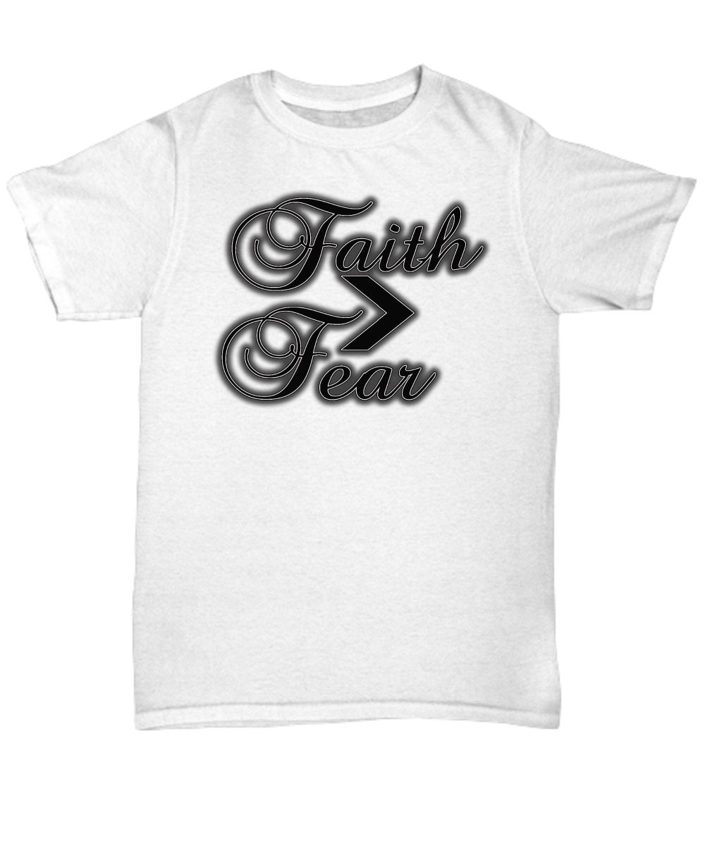 faith greater than fear shirt