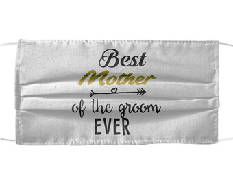 Best mother of the groom ever Face Mask cloth covering