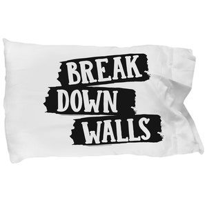 Break down walls Pillow Case soft bed sleep pillowcase sheets