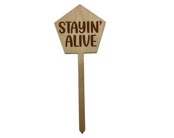 Stayin' Alive Wood Plant Stakes