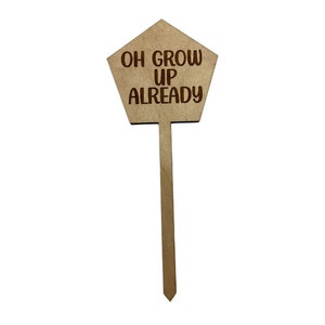 Oh Grow Up Already Wood Plant Stakes