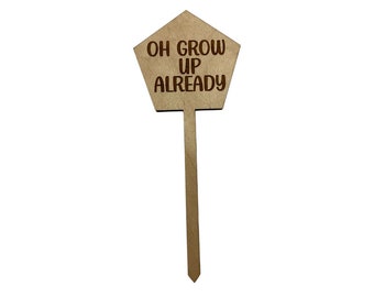 Oh Grow Up Already Wood Plant Stakes