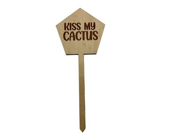 Kiss My Cactus Wood Plant Stakes