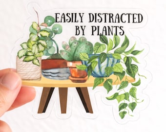 Plant Lover Sticker: Easily Distracted by Plants, Waterproof Vinyl