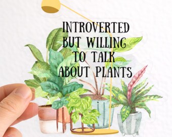 Introverted Plant Lover Sticker: Clear Waterproof Vinyl Decal
