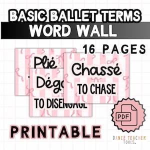 May include: A printable word wall for basic ballet terms. The design features pink and white striped backgrounds with ballet terms like "Plié" and "Chassé" in black text. The words are displayed on individual cards with pink ribbon accents. The image also includes the text "16 PAGES" and "PRINTABLE".