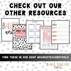 May include: A collection of dance-themed resources, including planners and lesson plans. The image features a ballet unit planner, a dance teacher planner, and a jazz lesson plan. The text "CHECK OUT OUR OTHER RESOURCES" is at the top.