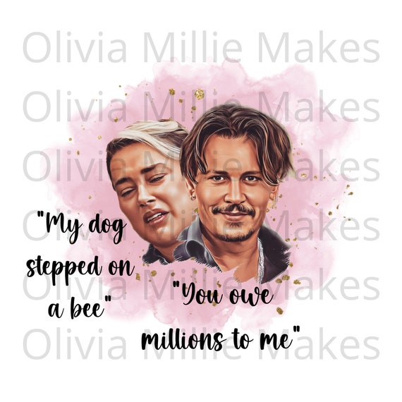 My Dog Stepped on a Bee Johnny Depp Amber Heard PNG Etsy