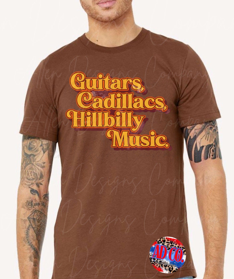 Guitars Cadillacs Hillbilly Music T-Shirt Guitars Cadillacs Hillbilly Music T-Shirt