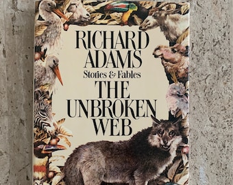 The Unbroken Web: Stories and Fables - Richard Adams - 1980 - First Edition Hardcover Book