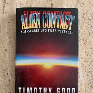 Alien Contact: Top Secret UFO Files Revealed - Timothy Good - 1993 - William Morrow & Company