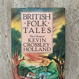 British Folk Tales: New Versions Kevin Crossley Holland 1987 First Edition Hardcover Book image 1