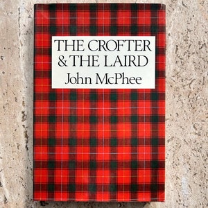 The Crofter and the Laird - John McPhee - 1984 - First Edition Vintage Hardcover Book
