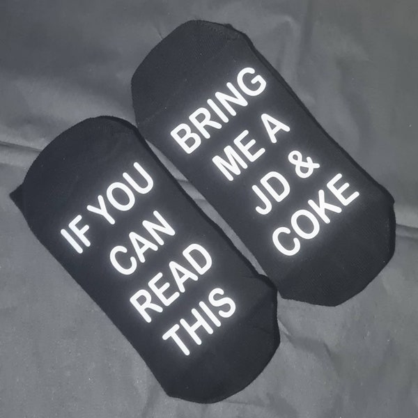 Novelty socks If you can read this bring me an JD & coke , alcohol lover gift