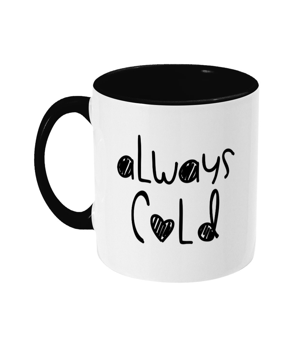 Novelty Mug for People Who Always Feel Cold