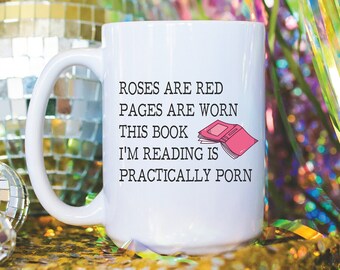 Smut Mug | Roses Are Red, Pages Are Worn, The Book I’m Reading Is Practically Smut | Book Mug | Smutty Book | STFUATTDLAGG | Romance Novels
