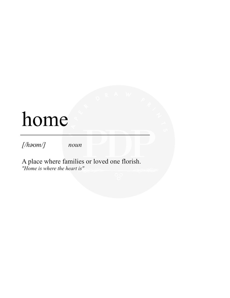 Home Dictionary Definition Print Digital Download Print Home Dictionary