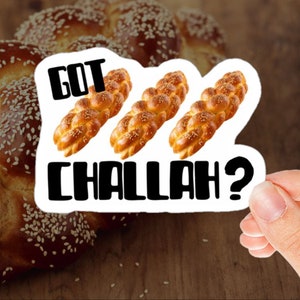 Got Challah Jewish Sticker, Kosher, Judaism, Hebrew, Matzah, Passover, Torah