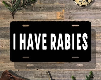 I Have Rabies Vanity License Plate