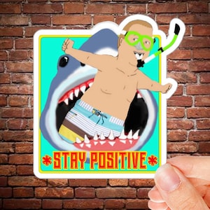 Stay Positive Vintage Aufkleber, Haifisch-Aufkleber, Positivitätsaufkleber, lustige tägliche Erinnerung, tägliche Motivation, Aufkleber für psychische Gesundheit