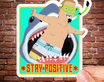 Stay Positive Vintage Sticker, Shark Sticker, Positivity Sticker, Funny Daily Reminder, Daily Motivation, Mental Health Decal