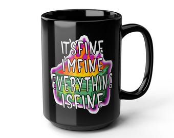 It's Fine I'm Fine Everything is Fine Coffee Mug, Christmas Funny Mug, Funny Sarcastic Holiday Mug, Holiday Gift, Sarcastic Coffee Tumbler