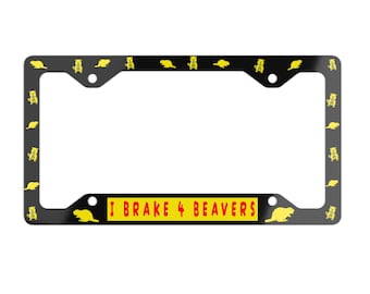 Funny Beaver, Cute Beaver, Critter Car Gift, License Plate Frame, Brake for Critters, Cute Critters, Be Kind to All Kinds