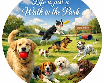 Dog Park "Life is just a walk in the park" sign.
