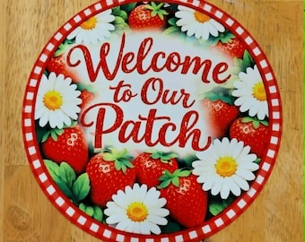 Welcome to Our Patch Strawberry and Daisies sign.
