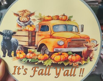8" It's Fall Y'all Pumpkin, Truck, and Highland Cow Aluminum Wreath Sign.