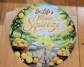 Lemon "Be Life's Main Squeeze" sign.